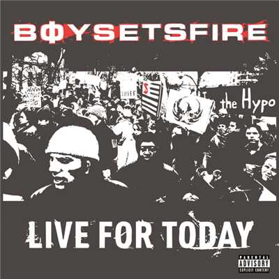 Live For Today (Explicit)/BoySetsFire