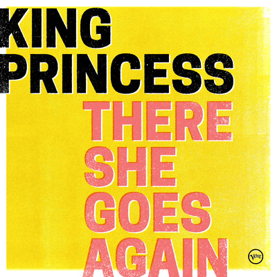 There She Goes Again/King Princess