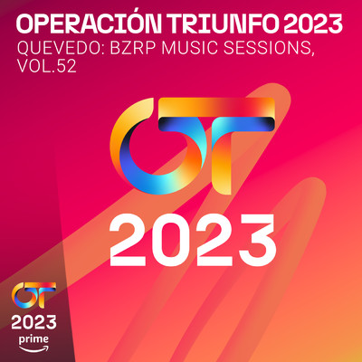 シングル/Quevedo: Bzrp Music Sessions, Vol. 52/Operacion Triunfo 2023