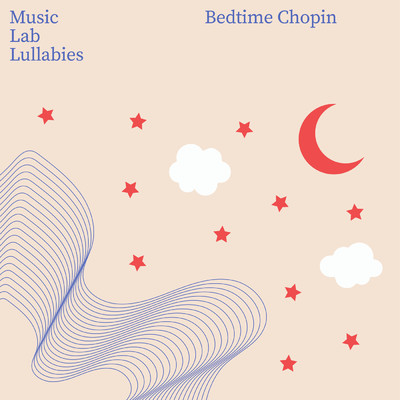 アルバム/Bedtime Chopin/ミュージック・ラボ・コレクティヴ／My Little Lullabies