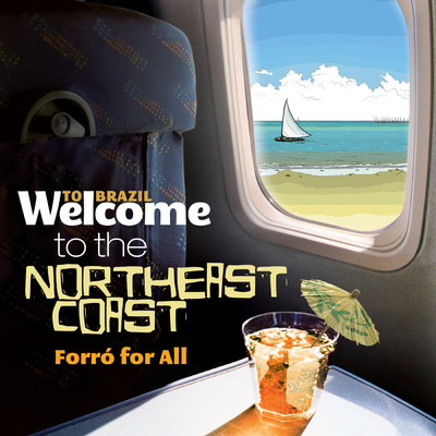 Welcome To The NORTHEAST COAST - Forro For All/Various Artists
