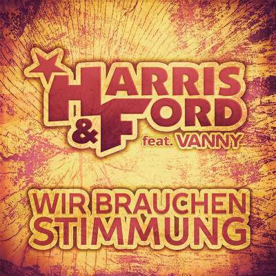 Wir brauchen Stimmung (featuring Vanny)/Harris & Ford