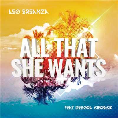 All That She Wants (Is Another Baby) (featuring Debora Cidrack)/Leonardo Breanza