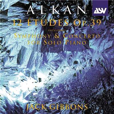 Alkan: Douze Etudes dans les Tons Mineurs, Op. 39 - 1. Comme le vent/Jack Gibbons