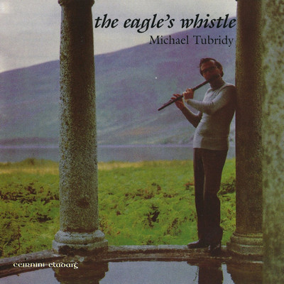 The Eagle's Whistle/Michael Tubridy
