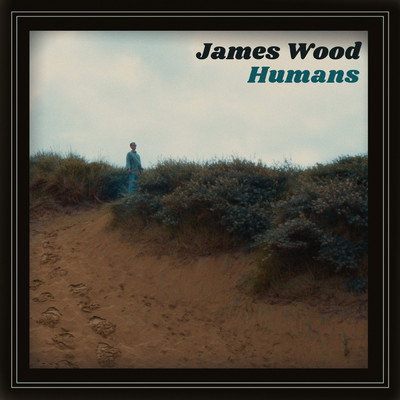 Humans/James Wood