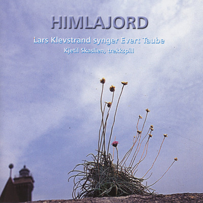 Himlajord - Lars Klevstrand synger Evert Taube/Lars Klevstrand