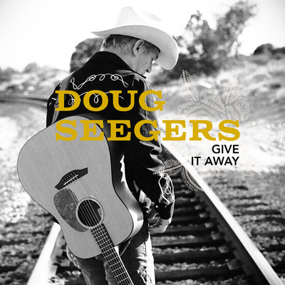 Give It Away/Doug Seegers