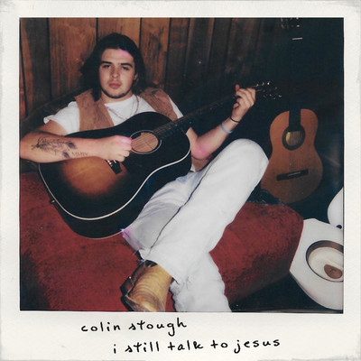 I Still Talk To Jesus/Colin Stough