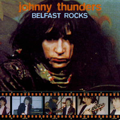 Belfast Rocks/Johnny Thunders