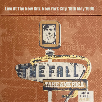 アルバム/Take America: Live At The New Ritz, New York City, 18th May 1990/The Fall
