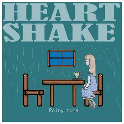 Rainy Home/Heart Shake