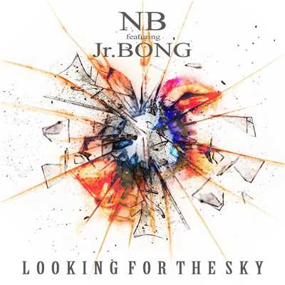 LOOKING FOR THE SKY (feat. Jr.BONG)/NB a.k.a NOBU