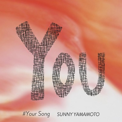 Your Song/SUNNY YAMAMOTO