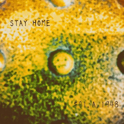 STAY HOME/#01.A.1948
