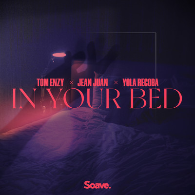 シングル/In Your Bed/Tom Enzy, Jean Juan & Yola Recoba