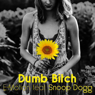 シングル/Dumb Bitch (feat. Snoop Dogg)/E-Motion