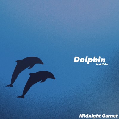 Dolphin (feat. l0-fer)/midnight garnet