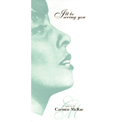 アルバム/I'll Be Seeing You: A Tribute To Carmen McRae/カーメン・マクレエ