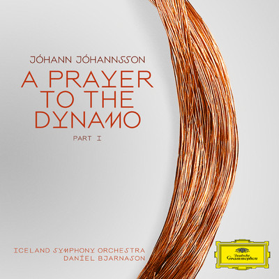 Johannsson: A Prayer To The Dynamo - Part 1/アイスランド交響楽団／ダニエル・ビャナソン／ポール・コーレイ