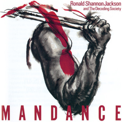 Man Dance/Ronald Shannon Jackson & The Decoding Society