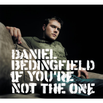 If You're Not The One/DANIEL BEDINGFIELD