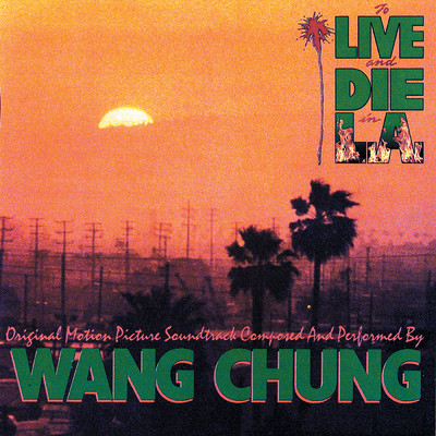 City Of The Angels (From ”To Live And Die In L.A.” Soundtrack)/ワン・チャン