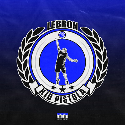 シングル/LeBron (Explicit)/Kid Pistola