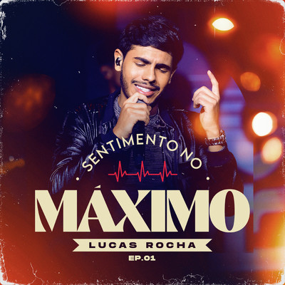 Sentimento No Maximo (Ao Vivo ／ EP.01)/Lucas Rocha／Workshow