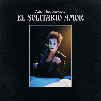 El Solitario Amor/Adan Jodorowsky／The French Kiss