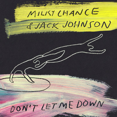 Don't Let Me Down/Milky Chance／ジャック・ジョンソン