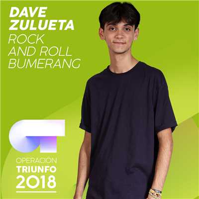 シングル/Rock And Roll Bumerang (Operacion Triunfo 2018)/Dave Zulueta