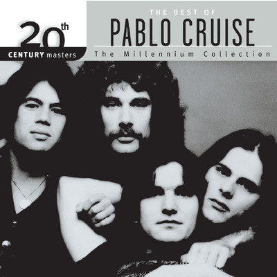 アルバム/20th Century Masters: The Millennium Collection: Best of Pablo Cruise/パブロ・クルーズ