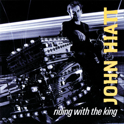 アルバム/Riding With The King/ジョン・ハイアット