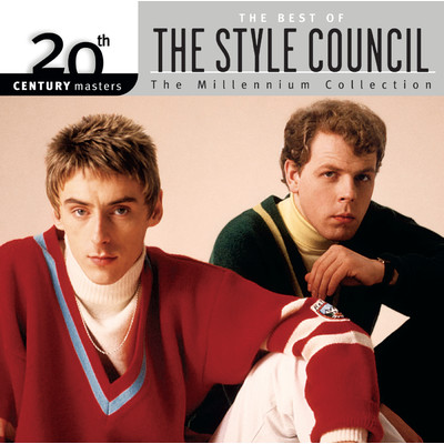 20th Century Masters: The Millennium Collection: Best Of Style Council/ザ・スタイル・カウンシル
