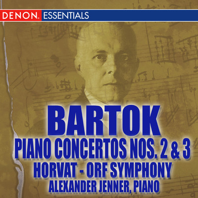 Bartok: Piano Concertos Nos. 2 & 3 (featuring Alexander Jenner)/Milan Horvat／ORF Symphony Orchestra