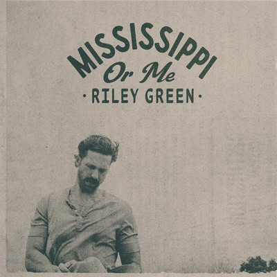 シングル/Mississippi Or Me/Riley Green