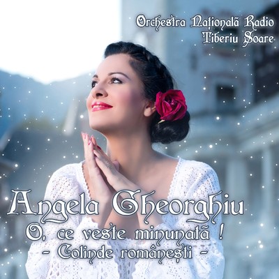 Cantec de Craciun (Din an in an)/アンジェラ・ゲオルギュー／Orchestra Nationala Radio Tiberiu Soare