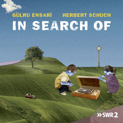 In Search of/Gulru Ensari／ヘルベルト・シュフ