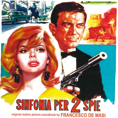 アルバム/Sinfonia per due spie (Original Motion Picture Soundtrack)/Francesco De Masi／I Cantori Moderni Di Alessandroni／Franco de Gemini