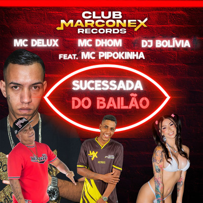 Sucessada do Bailao (feat. MC Pipokinha)/MC Dhom