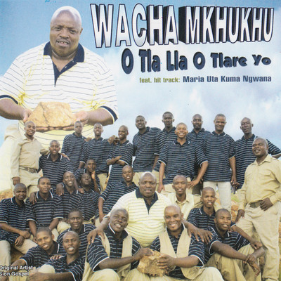 アルバム/O Tla Lla O Tlare Yo/Wacha Mkhukhu