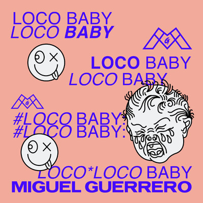 Loco Baby/Miguel Guerrero