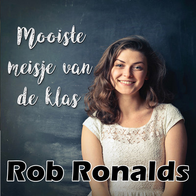 シングル/Mooiste Meisje Van De Klas/Rob Ronalds