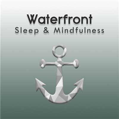 Sleep by the Waterfront, Pt. 46/Sleepy Times