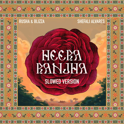 Heera Ranjha - Slowed Version/Rusha & Blizza／Shefali Alvares