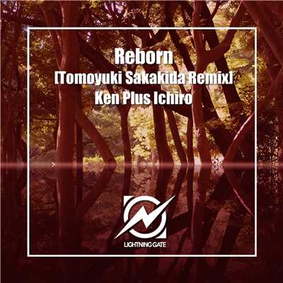 Reborn (Tomoyuki Sakakida Remix)/Ken Plus Ichiro