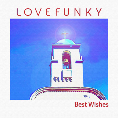 Best Wishes/Lovefunky