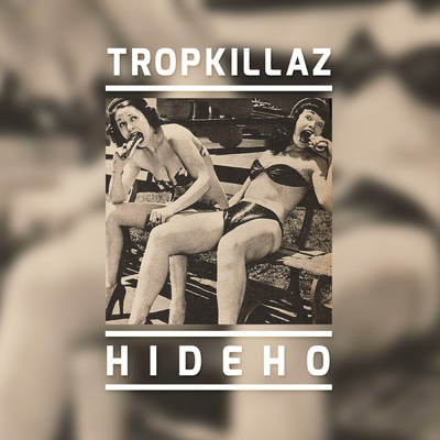 Hideho/Tropkillaz