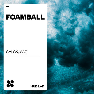シングル/Foamball (Extended Mix)/Galck／Maz (BR)